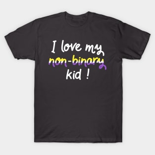 I love my non-binary kid! T-Shirt